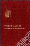 Vivere il Carmelo. Regola del terz'ordine carmelitano libro