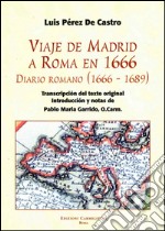 Viaje de Madrid a Roma en 1666. Diario romano (1666-1689) libro