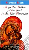 Mary the mother of the Lord in the New Testament libro