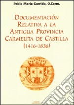 Documentación relativa a la antigua provincia de Castilla (1416-1836) libro