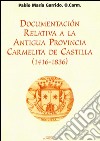 Documentación relativa a la antigua provincia de Castilla (1416-1836) libro