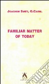 Familiar matter of today libro di Smet Joachim