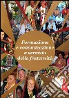 Formazione e comunicazione a servizio della fraternità. Congresso internazionale del laicato carmelitano (2-9 settembre 2006) libro