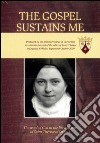 The gospel sustains me. The word of god the life and love of saint Thérèse of Lisieux libro