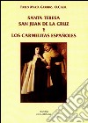 Santa Teresa, San Juan de la Cruz y los Carmelitas españoles libro