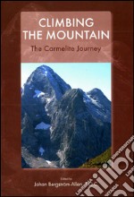 Climbing the mountain. The Carmelite journey libro