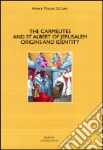 The Carmelites and St. Albert of Jerusalem. Origins and identity