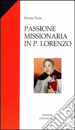 Passione missionaria in P. Lorenzo Van Den Eerenbeemt. Attualità di un carisma libro