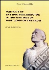Portrait of the spiritual director in the writings of saint John of the Cross libro