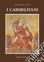 I Carmelitani: storia dell'Ordine del Carmelo. Vol. 4: Il periodo moderno 1750-1950 (2007) libro