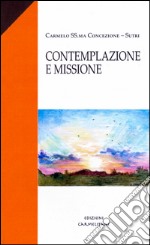 Contemplazione e missione. Cammino di evangelizzazione con S. Teresa d'Avila libro