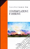 Contemplazione e missione. Cammino di evangelizzazione con S. Teresa d'Avila libro