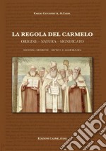 La regola del Carmelo: origine, natura, significato