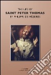 The life of saint Peter Thomas by Philippe de Mézières (rist. anast. 1954) libro