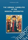 The german carmelites at the medieval universities libro