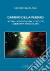 Camino de la verdad. Historia, contemplación, mistagogía desde santa Teresa de Jesús libro