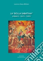 La "Bolla sabatina". Ambiente - testo - tempo libro