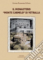 Il monastero «monte Carmelo» di Vetralla. Storia e spiritualità libro