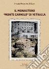 Il monastero «monte Carmelo» di Vetralla. Storia e spiritualità libro di Possanzini Stefano