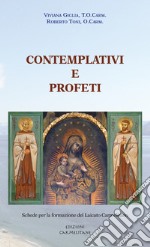 Contemplativi e profeti. Schede per la formazione del Laicato Carmelitano libro