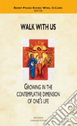 Walk with us. Growing in the contemplative dimension of one's life