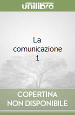 La comunicazione 1 libro