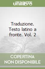 Traduzione. Testo latino a fronte. Vol. 2 libro