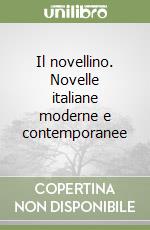 Il novellino. Novelle italiane moderne e contemporanee libro