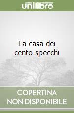 La casa dei cento specchi libro