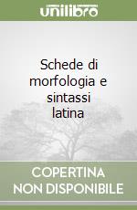 Schede di morfologia e sintassi latina libro