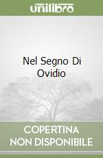 Nel Segno Di Ovidio libro