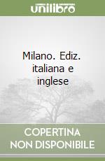 Milano. Ediz. italiana e inglese libro