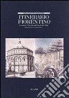 Itinerario fiorentino. Le «Mattinate» di John Ruskin nelle fotografie degli Alinari. Ediz. illustrata libro