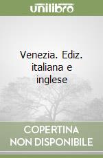 Venezia. Ediz. italiana e inglese