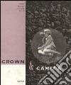 Crown & camera. La famiglia reale inglese e la fotografia (1842-1910). Ediz. illustrata libro