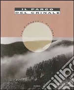 Il parco del Crinale tra Romagna e Toscana. Ediz. illustrata libro