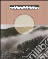 Il parco del Crinale tra Romagna e Toscana. Ediz. illustrata libro