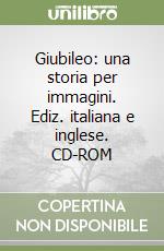 Giubileo: una storia per immagini. Ediz. italiana e inglese. CD-ROM libro