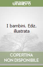 I bambini. Ediz. illustrata libro