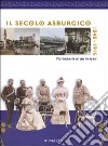 Il secolo asburgico. Un impero: tredici nazioni nell'immagine fotografica. Ediz. illustrata libro