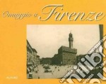 Omaggio a Firenze. Ediz. italiana e inglese libro