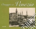 Omaggio a Venezia. Ediz. italiana e inglese libro