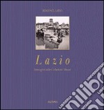 Lazio. Immagini dalle collezioni Alinari. Ediz. illustrata