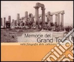 Memorie del Grand tour nelle fotografie delle collezioni Alinari. Ediz. illustrata