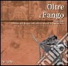 Oltre il fango. Firenze 1966. L'alluvione nelle immagini delle collezioni Alinari e dei vigili del fuoco. Ediz. illustrata libro