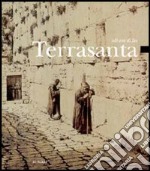 Album della Terrasanta. Ediz. italiana e inglese libro