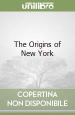 The Origins of New York libro