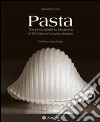 Pasta. The photographic elegance of De Cecco's pasta shapes. Ediz. italiana e inglese libro