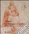 Tiziano. Le botteghe e la grafica libro di Lüdemann Peter