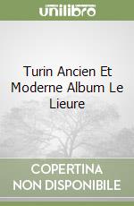 Turin Ancien Et Moderne Album Le Lieure libro